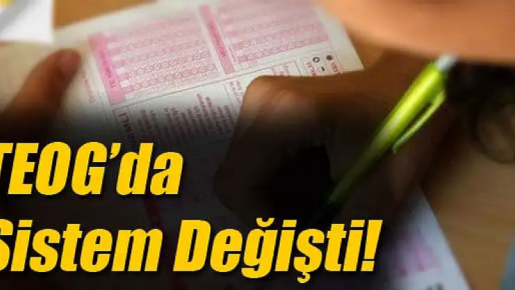 TEOG'da Sistem Değişti!
