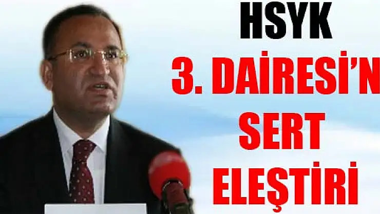 HSYK 3. Dairesi'ne sert eleştiri