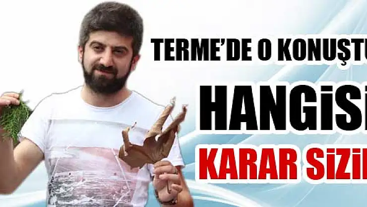 KARAR SİZİN HANGİSİ?