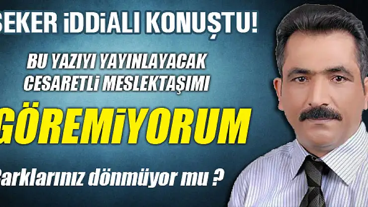 ŞEKER İDDİALI KONUŞTU!...