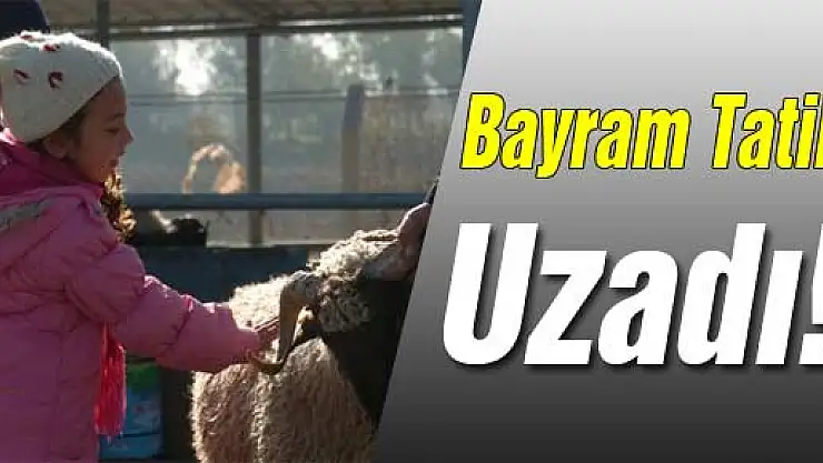 Bayram Tatili Uzadı!