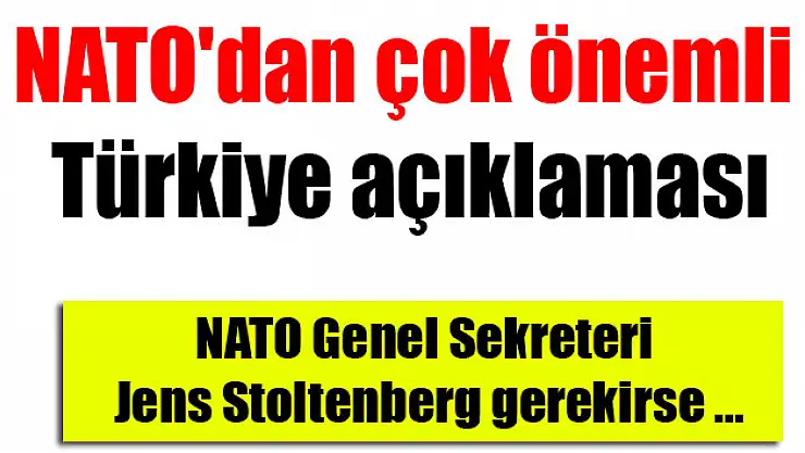 NATO'dan çok önemli Türkiye açıklaması