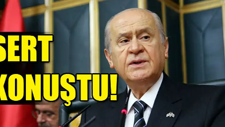 Bahçeli'den eski parti arkadaşlarına çok sert eleştiri