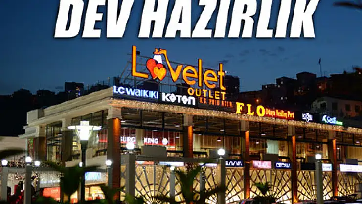 LOVELET'de dev hazırlık