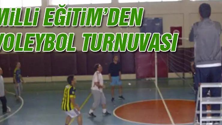 Milli Eğitim'den Voleybol Turnuvası