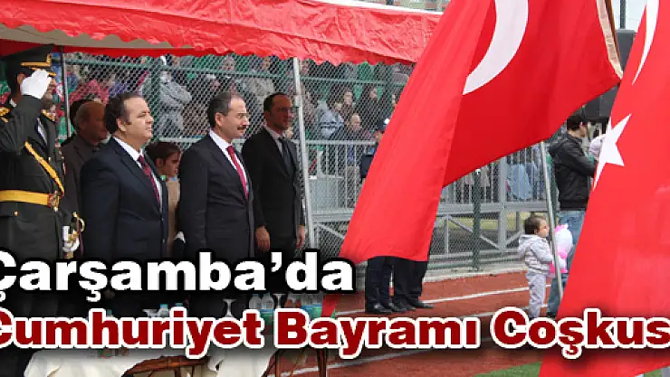 Çarşamba'da Cumhuriyet Bayramı Coşkusu 