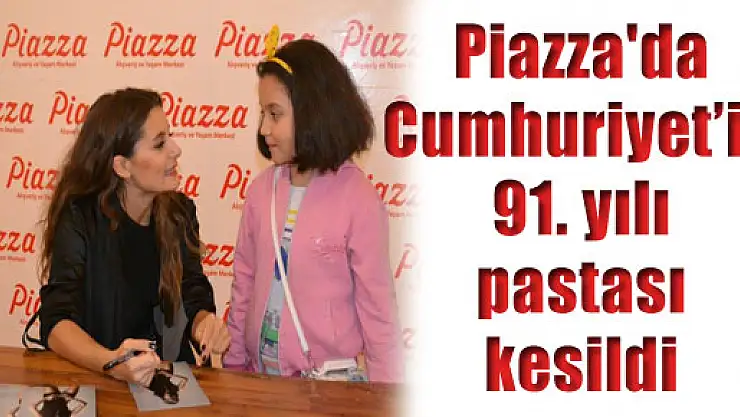 Piazza'da Cumhuriyet'in 91. yılı pastası kesildi