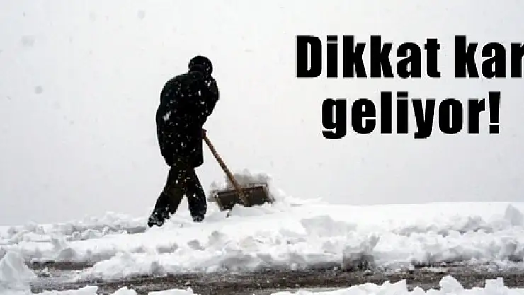 Dikkat kar geliyor!