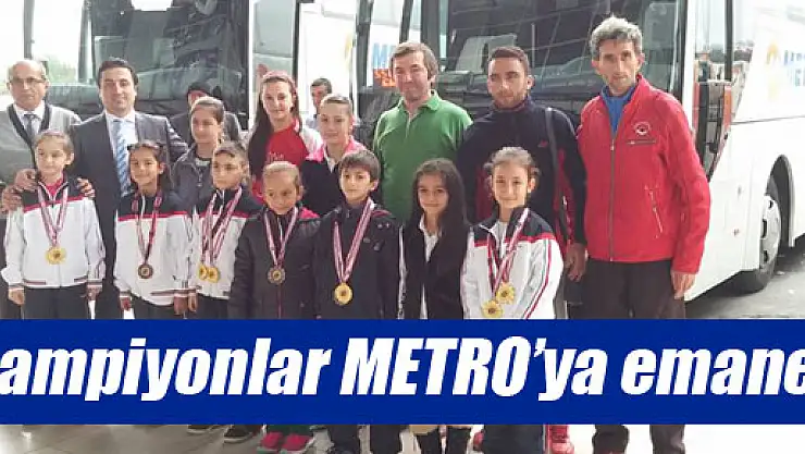 'Şampiyonlar METRO Turizm'e Emanet'