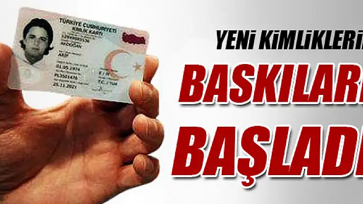 Yeni Çipli Kimlik Kartlarının Basımı Başladı