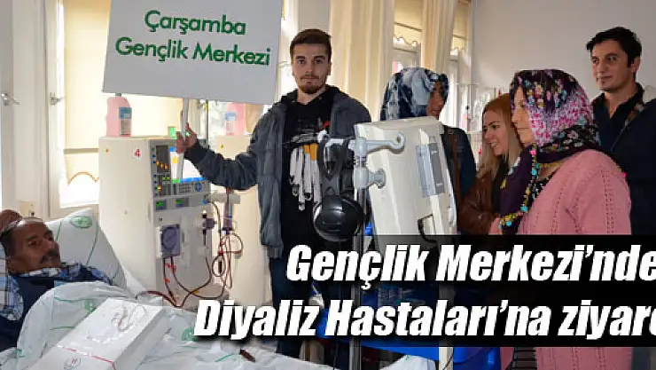 Gençlik Merkezi'nden Diyaliz Hastaları'na ziyaret 