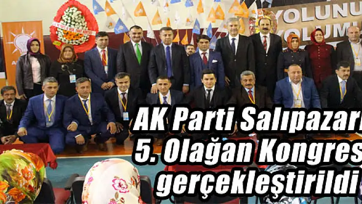 AK Parti Salıpazarı 5. Olağan Kongresi gerçekleştirildi