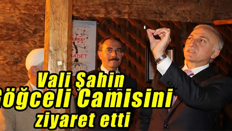 VALİ ŞAHİN, ÇARŞAMBA GÖĞCELİ CAMİSİ'NDE