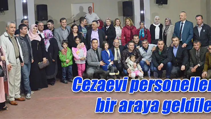 Cezaevi personelleri bir araya geldiler