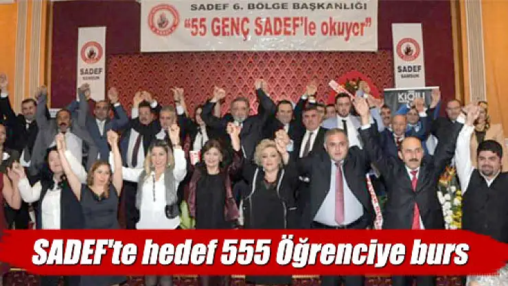 SADEF'te hedef 555 Öğrenciye burs