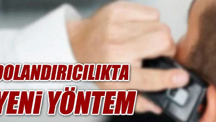 DOLANDIRICILIKTA YENİ YÖNTEM