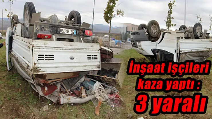 İnşaat İşçileri Kaza Yaptı: 3 Yaralı
