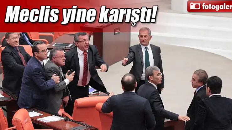 Meclis karıştı !