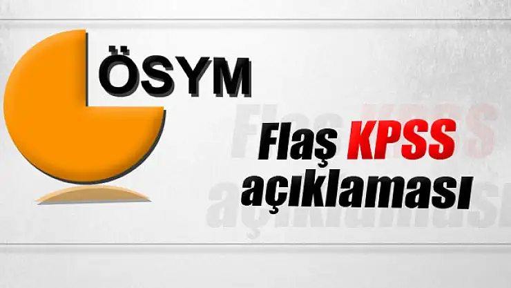 ÖSYM'den flaş 'KPSS' açıklaması
