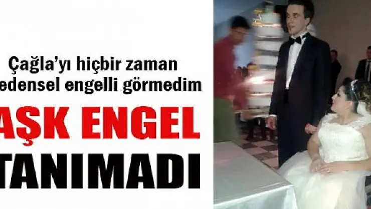 Aşk engel tanımadı