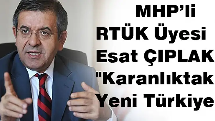 Çıplak, 'Karanlıktaki Yeni Türkiye'