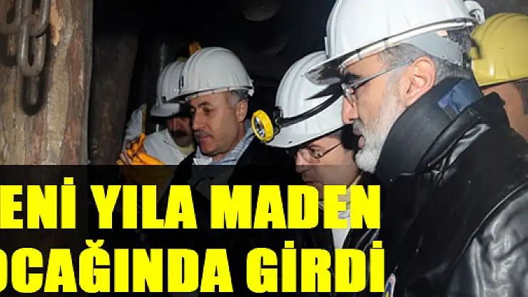 Bakan Yıldız yeni, yılı maden ocağında geçirdi