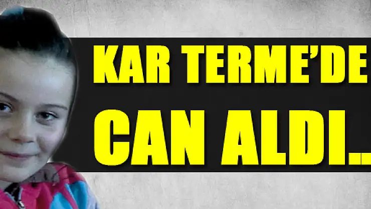 KAR TERME'DE CAN ALDI…