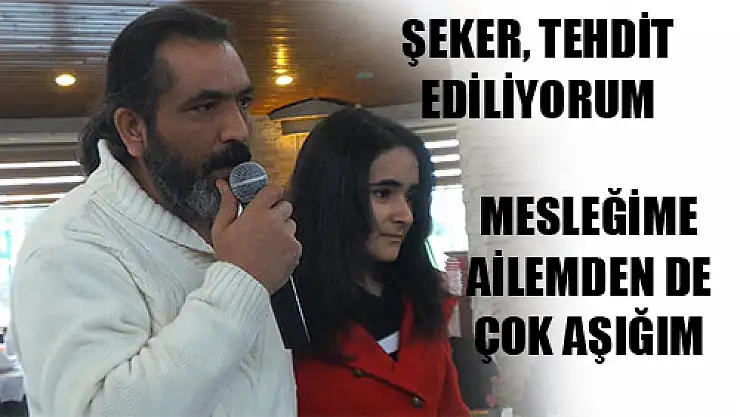 Şeker açıkça TEHDİT edildiğimizi söyledi