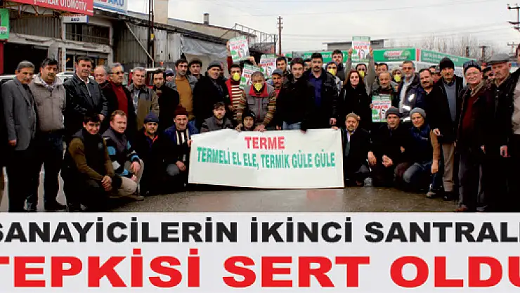 SANAYİ ESNAFI'NDAN SANTRALE SERT TEPKİ
