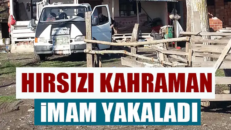 KAHRAMAN İMAM HIRSIZI YAKALATTI...