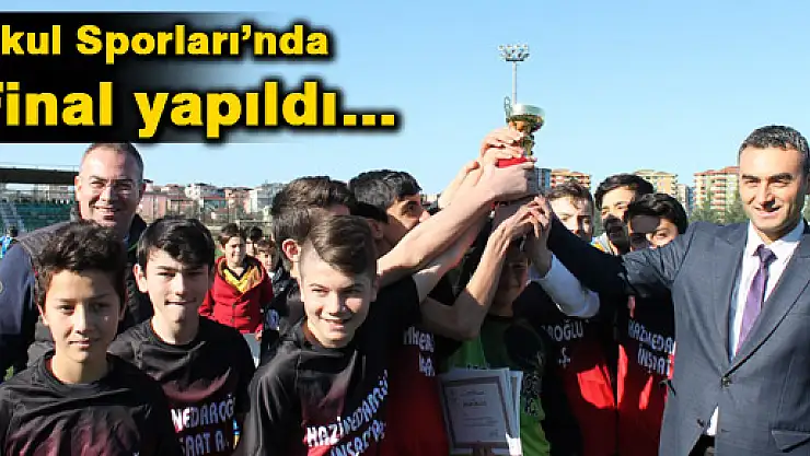 Okul Sporları'nda Final yapıldı…