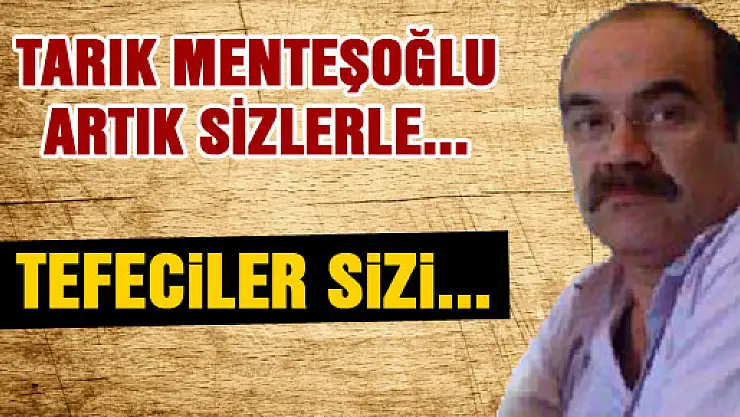 Tefeciler sizi!!!