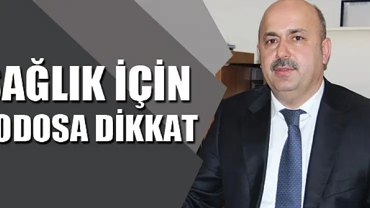 SAĞLIK İÇİN LODOSA DİKKAT 