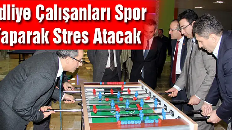 Adliye Çalışanları Spor Yaparak Stres Atacak