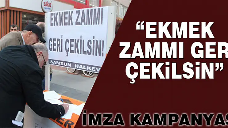 'Ekmek Zammı Geri Çekilsin' İmza Kampanyası