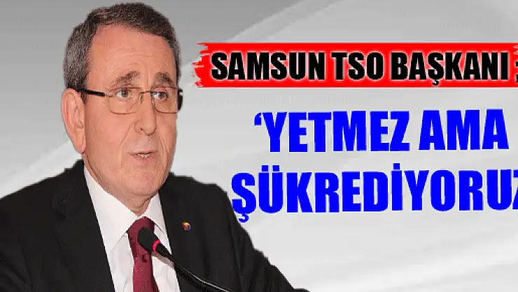   'Yetmez ama şükrediyoruz'