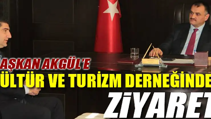 Başkan Akgül'e Kültür Ve Turizm Derneğinden ziyaret