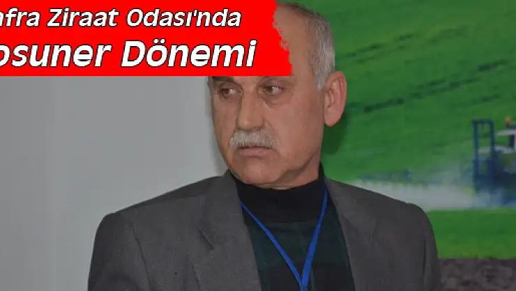 Bafra Ziraat Odası'nda Tosuner Dönemi