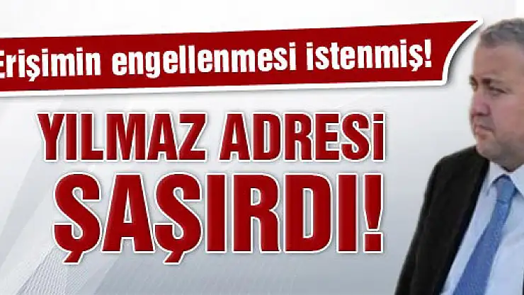 Yılmaz adresi şaşırdı!