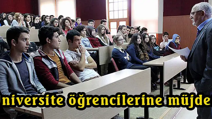 Üniversite öğrencilerine müjde!