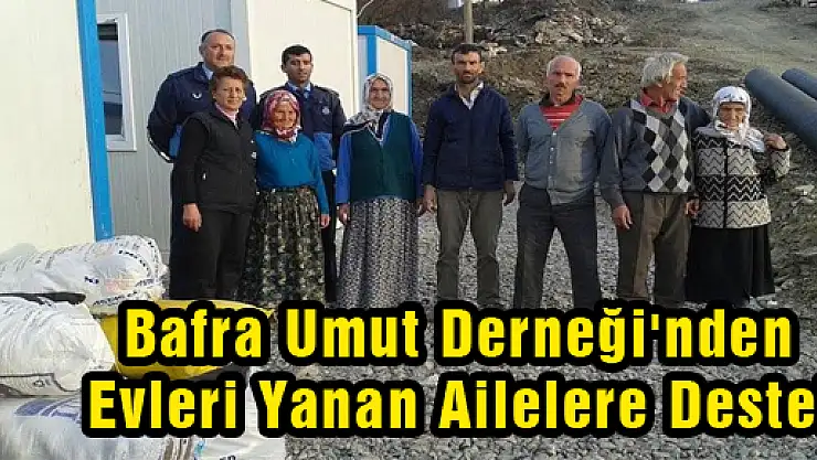 Bafra Umut Derneği'nden Evleri Yanan Ailelere Destek