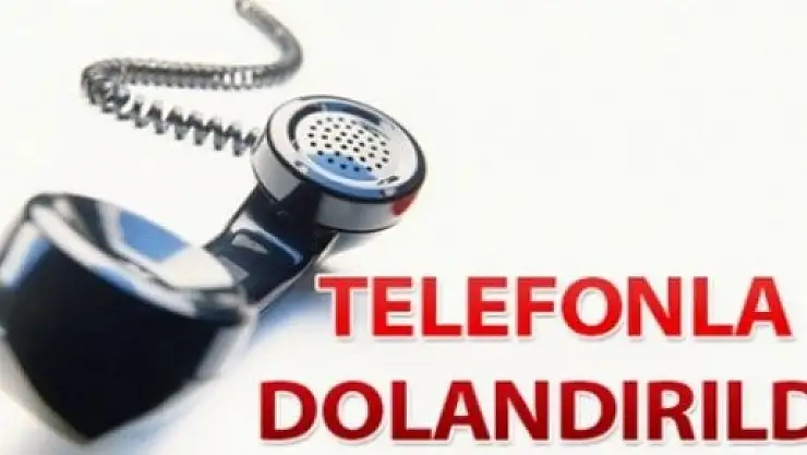 Telefonla 7 Bin 794 Lira Dolandırıldı