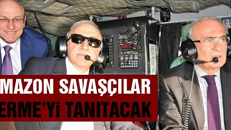 AMAZON SAVAŞÇILAR TERME'Yİ TANITACAK