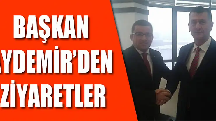 Başkan Aydemir'den Ziyaretler