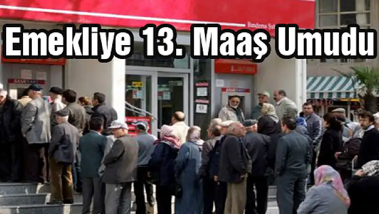 Emekliye 13. Maaş Umudu