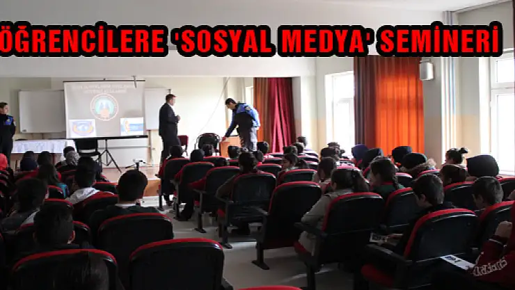 ÖĞRENCİLERE 'SOSYAL MEDYA' SEMİNERİ