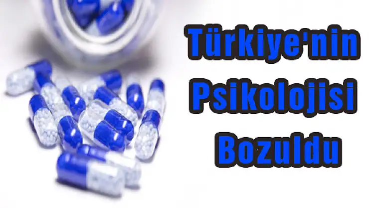 Türkiye'nin Psikolojisi Bozuldu