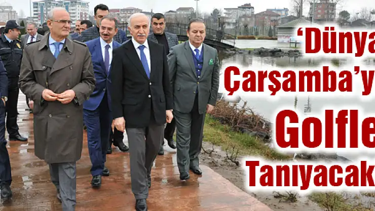 'Dünya Çarşamba'yı Golfle Tanıyacak'