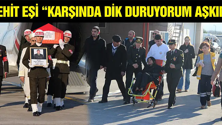  ŞEHİT EŞİ: 'KARŞINDA DİK DURUYORUM AŞKIM'  ŞEHİT ADEM ŞENGÜL'ÜN NAAŞI SAMSUN'DA