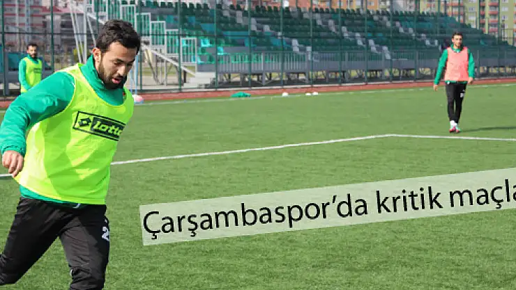 Çarşambaspor'da kritik maçlar
